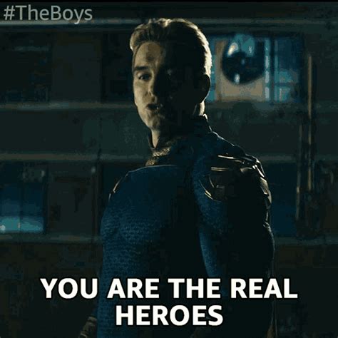 you are the real heroes